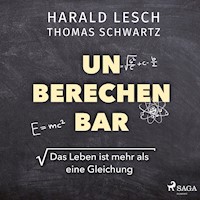 Unberechenbar: Das Leben ist mehr als eine Gleichung - Harald Lesch - Hörbuch