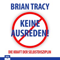 Keine Ausreden! - Brian Tracy - Hörbuch