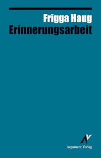 Erinnerungsarbeit - Frigga Haug - E-Book