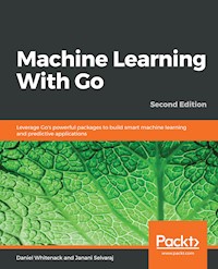 Machine Learning With Go - Daniel Whitenack - E-Book