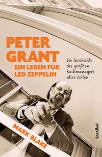 Peter Grant - Ein Leben für Led Zeppelin - Mark Blake - E-Book