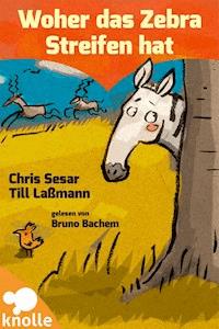 Woher das Zebra Streifen hat - Chris Sesar - E-Book