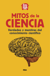 Mitos de la ciencia - Big Van Ciencia - E-Book