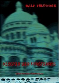 KLOSTER DER FINSTERNIS - Ralf Feldvoß - E-Book