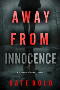 Away From Innocence (A Nina Veil FBI Suspense Thriller—Book Ten) - Kate Bold - E-Book