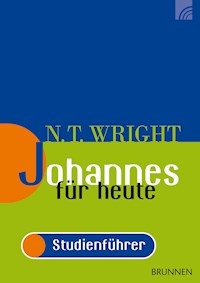 Johannes für heute - das Evangelium - Nicholas Thomas Wright - E-Book