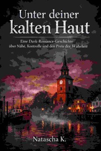 Unter deiner kalten Haut - Natascha K - E-Book