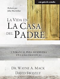 La Vida en la Casa del Padre - Wayne Mack - E-Book