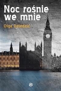Noc rośnie we mnie - Olga Dziedzic - E-Book