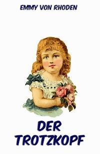 Der Trotzkopf - Emmy von Rhoden - E-Book