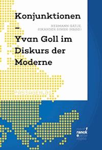Konjunktionen - Yvan Goll im Diskurs der Moderne -  - E-Book