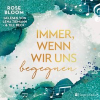 Immer, wenn wir uns begegnen (ungekürzt) - Rose Bloom - Hörbuch