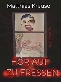 Hör auf zu fressen - Matthias Krause - E-Book