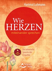 Wie Herzen miteinander sprechen - Hartmut Lohmann - E-Book