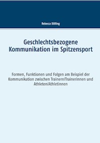 Geschlechtsbezogene Kommunikation im Spitzensport - Rebecca Dölling - E-Book
