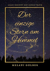 Der einzige Stern am Himmel - Melani Golbek - E-Book