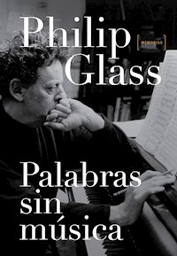 Palabras sin música - Philip Glass - E-Book