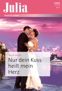 Nur dein Kuss heilt mein Herz - Millie Adams - E-Book