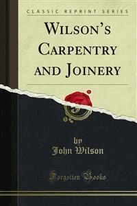 Wilson’s Carpentry and Joinery - John Wilson - E-Book