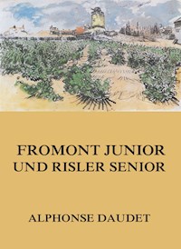 Fromont Junior und Risler Senior - Alphonse Daudet - E-Book