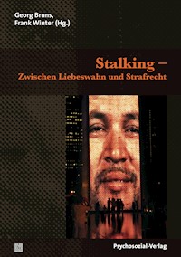 Stalking – Zwischen Liebeswahn und Strafrecht -  - E-Book