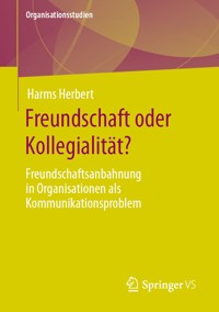 Freundschaft oder Kollegialität? - Harms Herbert - E-Book
