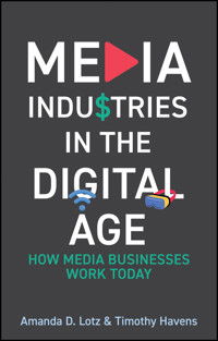 Media Industries in the Digital Age - Amanda D. Lotz - E-Book