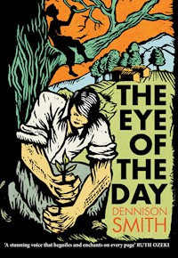 The Eye of the Day - Dennison Smith - E-Book