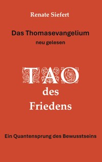 Das Thomasevangelium - neu gelesen - Renate Siefert - E-Book