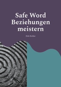 Safe Word - Beziehungen meistern - Dirk Eichler - E-Book