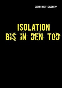 Isolation bis in den Tod - Susan Mary Kuldkepp - E-Book