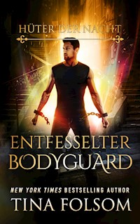 Entfesselter Bodyguard (Hüter der Nacht - Buch 2) - Tina Folsom - E-Book