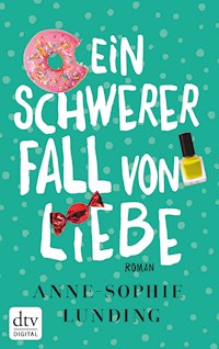 Ein schwerer Fall von Liebe - Anne-Sophie Lunding - E-Book