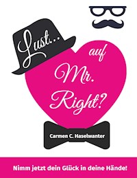 Lust... auf Mr. Right? - Carmen C. Haselwanter - E-Book