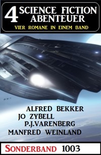 4 Science Fiction Abenteuer Sonderband 1003 - Alfred Bekker - E-Book