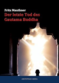 Der letzte Tod des Gautama Buddha - Fritz Mauthner - E-Book
