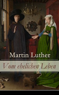 Vom ehelichen Leben - Martin Luther - E-Book