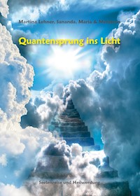 Quantensprung ins Licht - Martina Lehner - E-Book