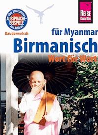 Reise Know-How Sprachführer Birmanisch für Myanmar - Wort für Wort (Burmesisch): Kauderwelsch-Band 63 - Phone Myint - E-Book
