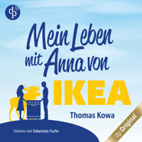 Mein Leben mit Anna von IKEA - Anna von IKEA-Reihe, Band 1 (Ungekürzt) - Thomas Kowa - Hörbuch