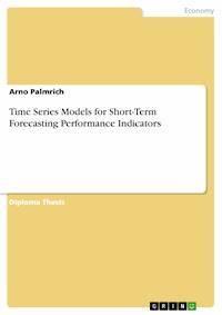Time Series Models for Short-Term Forecasting Performance Indicators - Arno Palmrich - E-Book
