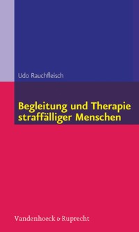 Begleitung und Therapie straffälliger Menschen - Udo Rauchfleisch - E-Book