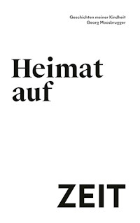 Heimat auf Zeit - Georg Moosbrugger - E-Book