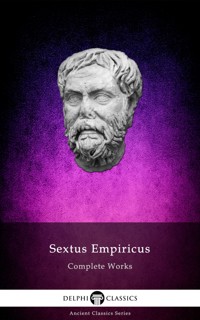 Delphi Complete Works of Sextus Empiricus Illustrated - Sextus Empiricus - E-Book