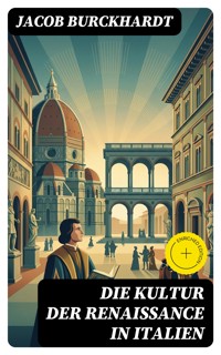 Die Kultur der Renaissance in Italien - Jacob Burckhardt - E-Book