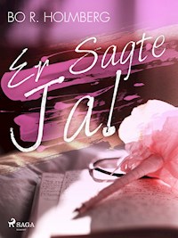 Er sagte ja! - Bo R. Holmberg - E-Book