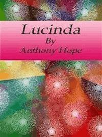Lucinda - Anthony Hope - E-Book