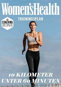 WOMEN'S HEALTH Trainingsplan: 10 Kilometer unter 60 Minuten - Women`s Health - E-Book