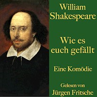 William Shakespeare: Wie es euch gefällt - William Shakespeare - Hörbuch