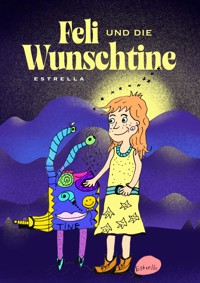 Feli und die Wunschtine - Estrella - E-Book